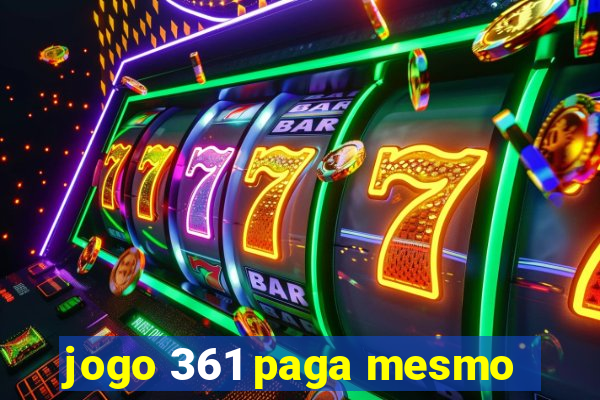 jogo 361 paga mesmo
